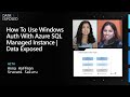 How to use Windows Auth with Azure SQL Managed Instance | Data Exposed