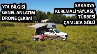 SAKARYA KEREMALİ YAYLASI ÇAMLICA GÖLÜ HAKKINDA MERAK EDİLENLER