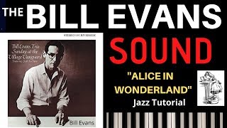 THE BILL EVANS' SOUND: Classic Jazz: "Alice In Wonderland"- Jazz Tutorial