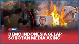 🔴 Demo Indonesia Gelap Jadi Sorotan Media Asing Hingga Penyusup Demo Jadi Amukan