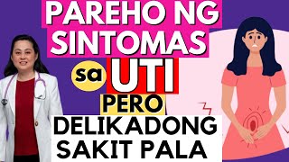 Pareho ng Sintomas sa UTI Pero Delikadong Sakit Pala - By Doc Liza Ramoso-Ong