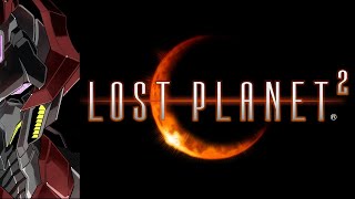 【LOST PLANET 2】ロスプラ2をやるロボット魔王【りばりあ / ディアプトラ・プロトポロス】