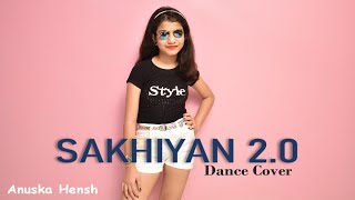 Sakhiyan 2.0 | Bell Bottom | Dance Cover | Anuska Hensh