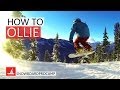 How to Ollie on a Snowboard - Snowboarding Tricks