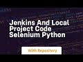 Jenkins and local project code selenium python