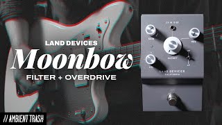 Land Devices - Moonbow Filter + Overdrive // Full Demo