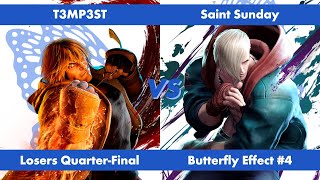 Butterfly Effect #4 - T3MP3ST (Ken) vs Saint Sunday (Ed) - Losers Quarter-Final - SF6