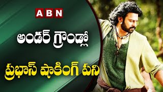 అండర్ గ్రౌండ్లో ప్రభాస్ షాకింగ్ పని Prabhas Upcoming Bollywood Projects | ABN Entertainment