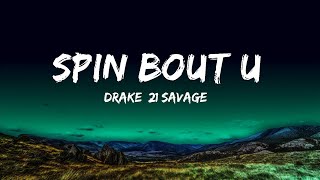 Drake, 21 Savage - Spin Bout U  | Big One
