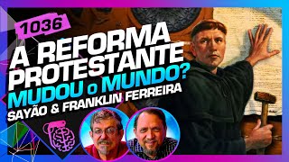 A REFORMA PROTESTANTE: SAYÃO E FRANKLIN FERREIRA - Inteligência Ltda. Podcast #1