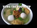 HOW TO COOK YONG TAU FOO RECIPE /CHINESE SOUP