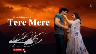 Tere Mere Official Song | Javed-Mohsin | Stebin Ben | Asees Kaur | Rashmi Virag | Gurmeet & Tridha