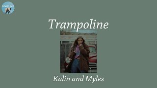 Trampoline - Kalin and Myles (Lyric Video)