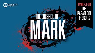 The Parable of the Soils — Mark 4:1-20