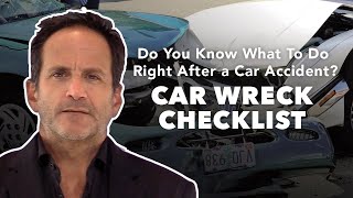 The Car Wreck Checklist - The First Things To Do Right After A Car Accident.