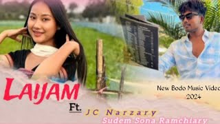 LAIJAM ( लाइजाम)   New Bodo Music Video 2024 || Ft- Jc Narzary \u0026 Sudem || B.Basumatary Production