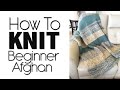 HOW TO KNIT A BEGINNER BLANKET | LION BRAND WOOLWICH AFGHAN