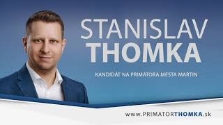 Oznámenie kandidáta na post primátora mesta Martin - Thomka Stanislav