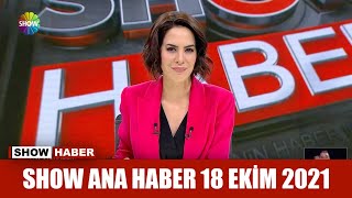 Show Ana Haber 18 Ekim 2021