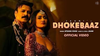 Dhokebaaz (Video)Jaani |Afsana Khan |Vivek Anand Oberoi, Tridha Choudhury |VYRL Originals|Jan Florio