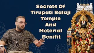 SECRETS OF TIRUPATI BALAJI TEMPLE AND METERIAL BENIFIT