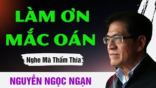 Nguyễn Ngọc Ngạn - LÀM ƠN MẮC OÁN - Đọc Truyện Đêm Khuya