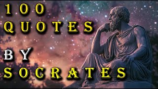 100 QUOTES BY SOCRATES | FATHER OF WESTERN PHILOSOPHY | PHILOSOPHY QUOTES |