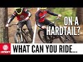 How Hard Can You Ride On A Hardtail Mountain Bike? How Hard Can You Ride On A Hardtail Mountain Bike?