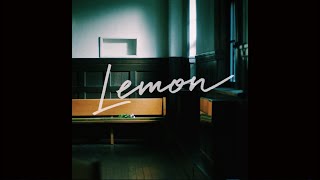 米津玄師  Kenshi Yonezu  - Lemon