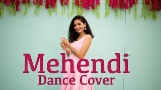 Mehendi | Dance Cover | Dhvani Bhanushali | Wedding Choreography | Gurfatehi | Sangeet | Trending |