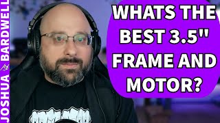 What's The Best 3.5 Inch Frame and Motor Combo For FPV? - FPV Stream Questions