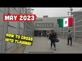 May 2023 - How To Cross into Tijuana Mexico from San Ysidro - Pedestrian Walkway 🇲🇽