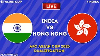 India vs Hong Kong | AFC Asian Cup Qualifiers | Match Preview