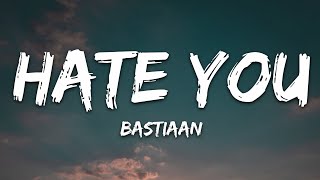 Bastiaan - Hate You (The Same) (Lyrics) feat. Torine