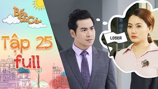 Bố là tất cả | Tập 25 full: Ngọc Lan khóc nấc xin nghỉ việc vì bị Thanh Bình xúc phạm nặng nề