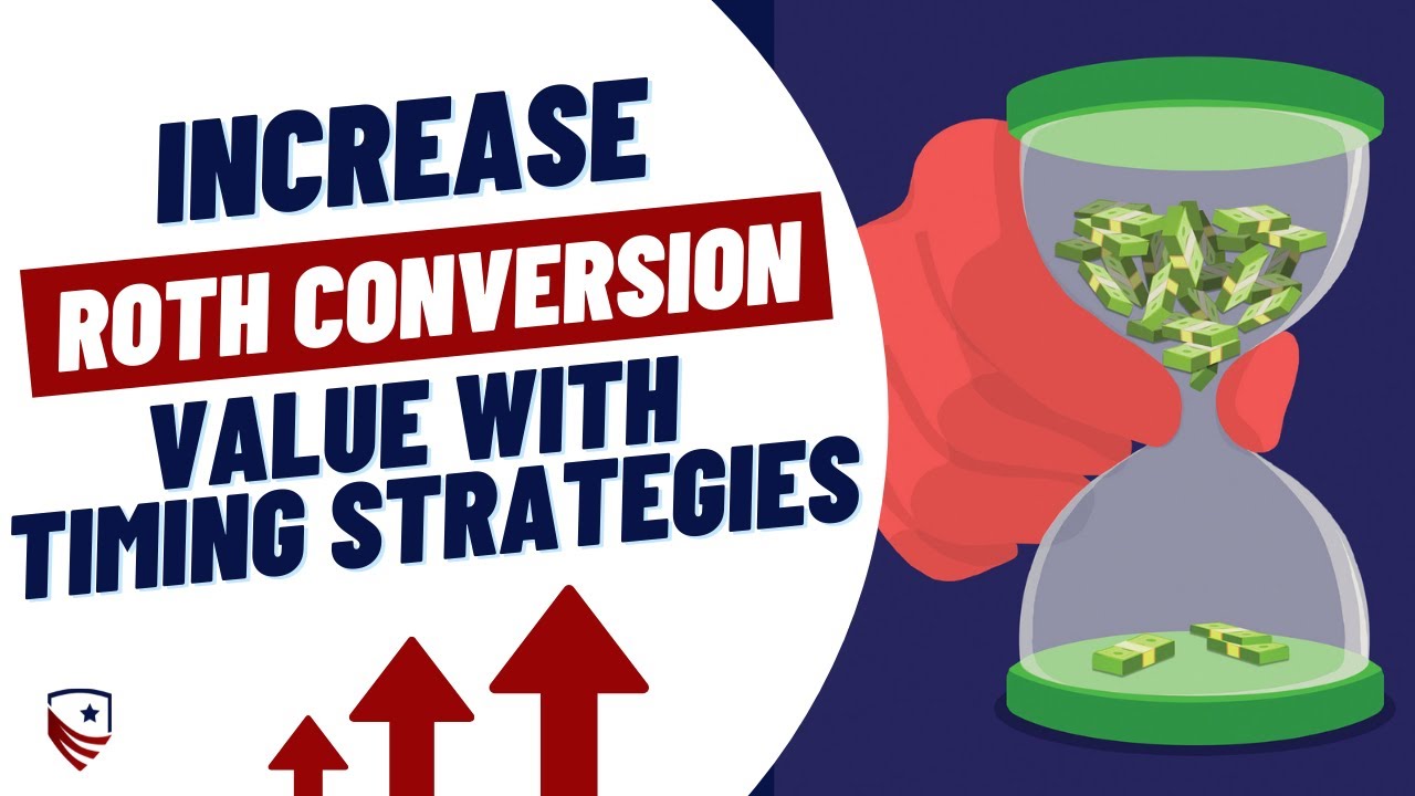 Boost The Value Of Your Roth Conversions With Conversion Timing - YouTube