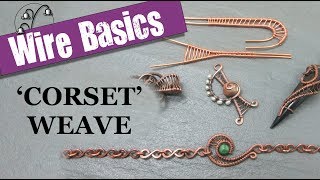 Wireweaving Basics: 'Corset' Weave