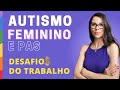 Mulheres autistas e sensíveis - desafios da carreira