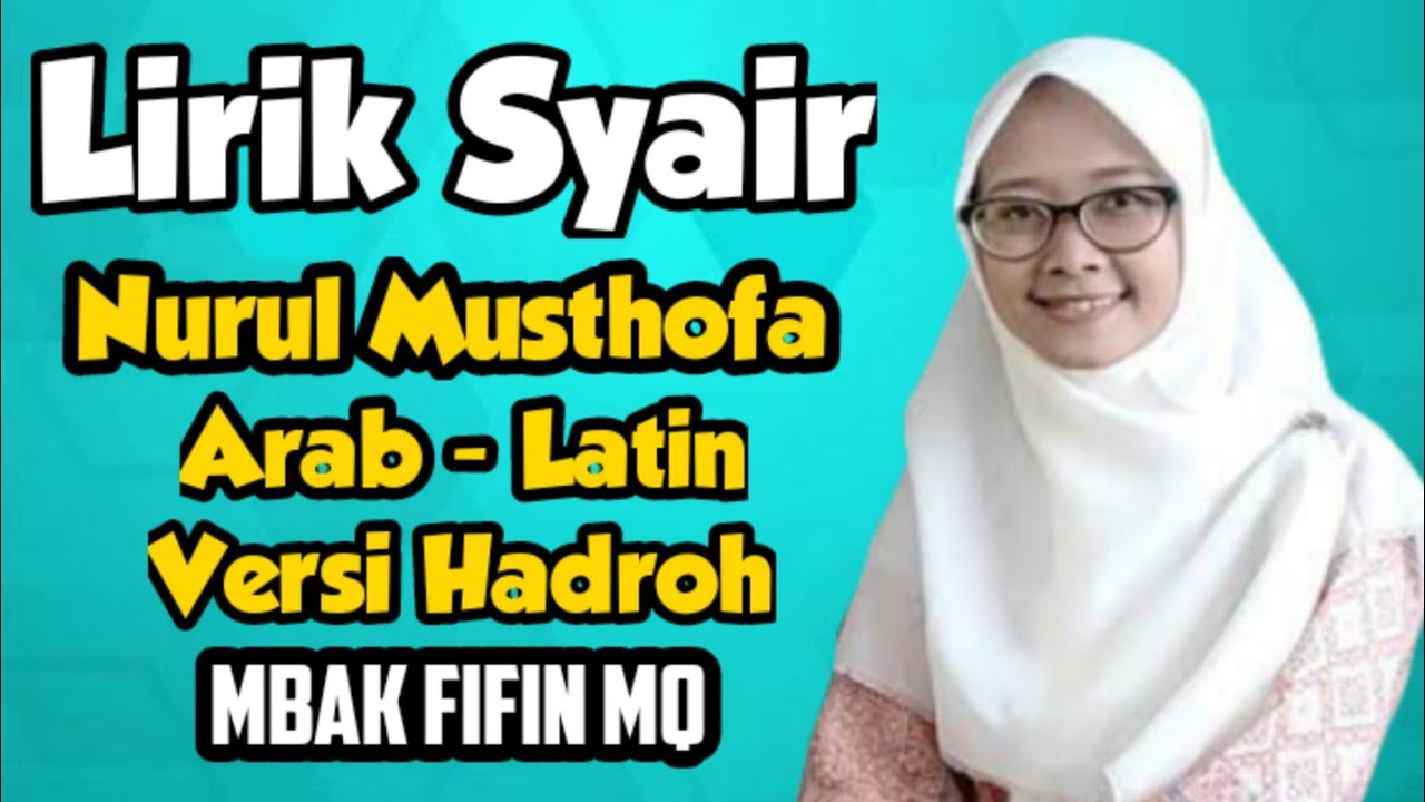 LIRIK LAGU SHOLAWAT NURUL MUSTHOFA MALA AL AKWAN MUHASABATUL QOLBI MQ ...