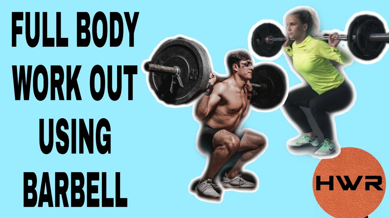 BARBELL WORKOUT | FULL BODY WORKOUT USING BARBELL | EXERCISE AND ...