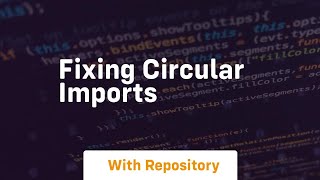 fixing circular imports
