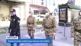 Bakıda hərbçilər polislə birgə xidmətə cəlb ediliblər