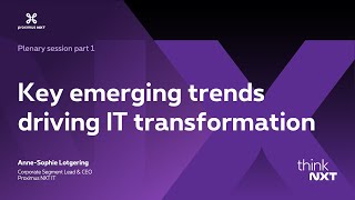 Key emerging trends driving IT transformation | Think NXT 28 11 2024