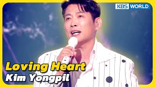 Loving Heart - Kim Yongpil [Immortal Songs 2] | KBS WORLD TV 231021