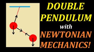 Solving DOUBLE PENDULUM with NEWTONIAN MECHANICS