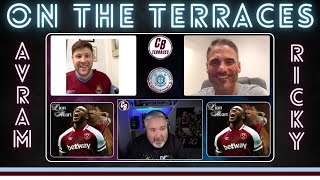 On The Terraces Podcast: West Ham Debate With Avram And Ricky @ClaretandBooze