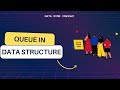 Queue Data Structured | Introduction to Queue Data Structure | Data Structure Tutorial