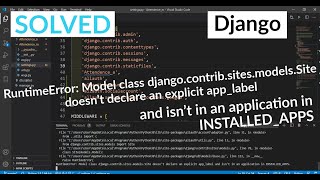 SOLVED: RuntimeError: Model class django.contrib.sites.models.Site doesn't declare an explicit
