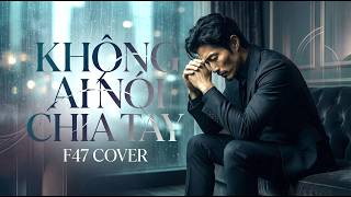 Không Ai Nói Chia Tay - F47 Cover |Chạm Music Box x Viam x meChill|Anh tìm được lý do rồi Hot Tiktok