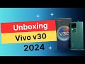 vivo v30 unboxing Green in Pakistan 2024